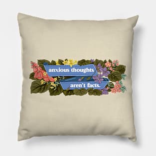 Anxious Thoughts Aren't Facts Pillow