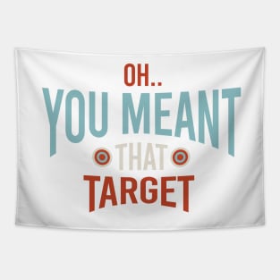 Funny Archery Oh You Meant That Target Tapestry