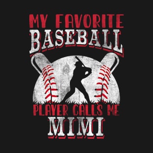 My Favorite Baseball Player Calls Me Mimi Baseball Mimi Mother's Day Funny Cool Quote Saying T-Shirt