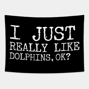 I just really like dolphins ok? Tapestry