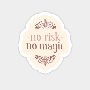 No Risk No Magic Magnet