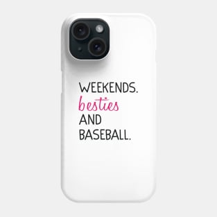 Weekends Besties and baseball Phone Case