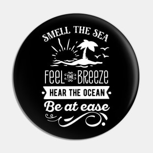 Sell The Sea Feel The Breeze Hear The Ocean Be At Ease Pin