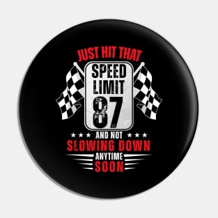 87th Birthday Speed Limit Sign 87 Years Old Racing Pin