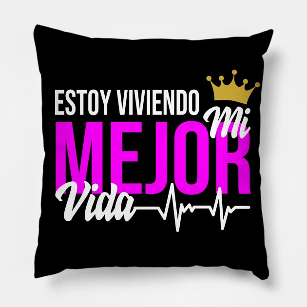 Estoy viviendo mi mejor vida Pillow by Melanificent1