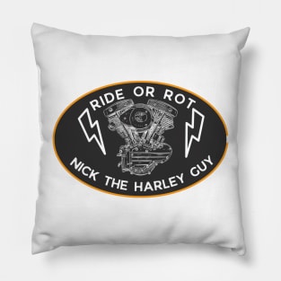 Ride or Rot Nick The Harley Guy Pillow