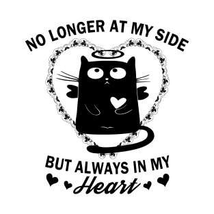 Cat Memorial No Longer At My Side Always In My Heart T-Shirt