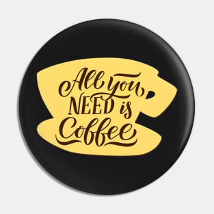 All You Need is Coffee - Coffee - Yellow Coffee Cup - Gilmore Pin