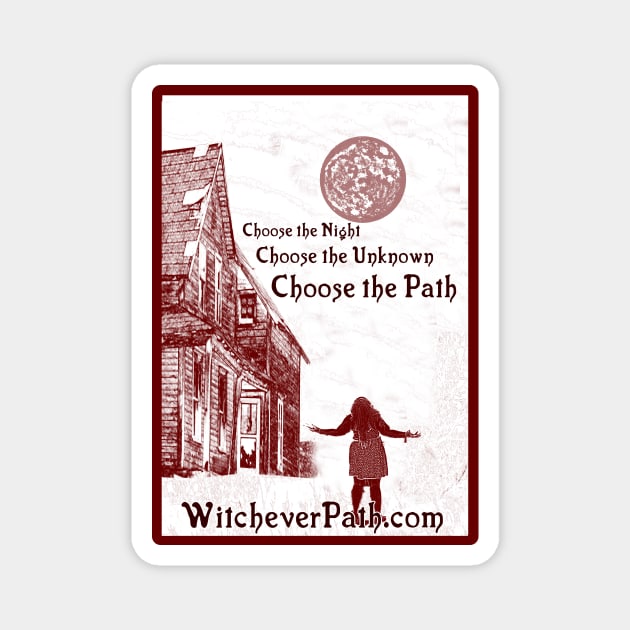 Choose the Night, Choose the Unknown, Choose The Path Magnet by Witchever Path