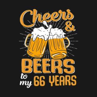 Cheers And Beers To My 66 Years 66th Birthday Funny Birthday Crew T-Shirt