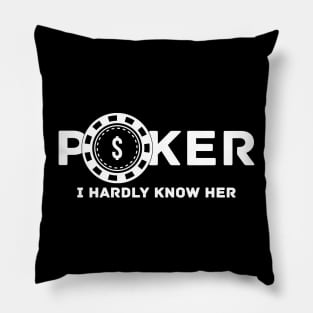 Poker I Hardly Know Her Pillow