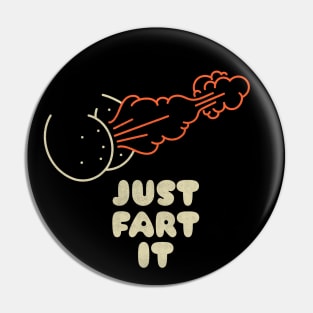 Just fart it Pin