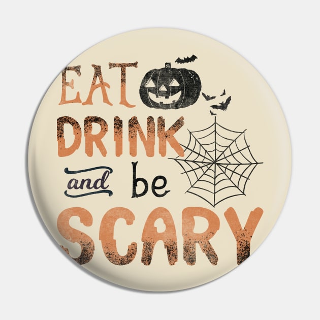 Eat Drink and Be Scary Pin by LifeTime Design