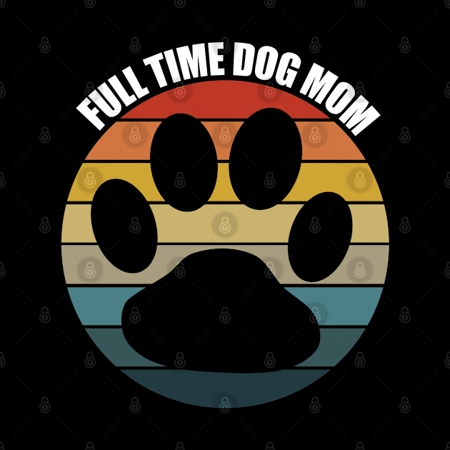 Full Time Dog Mom Retro Sunset by Metal Works