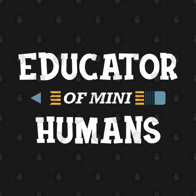 Educator of mini humans - Preschool Teacher by KC Happy Shop
