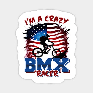 I'm a Crazy BMX Racer Magnet