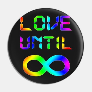 Love Until Infinity LGBT Gay Pride Pin