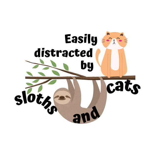 Easily distracted by sloths and cats by AllPrintsAndArt