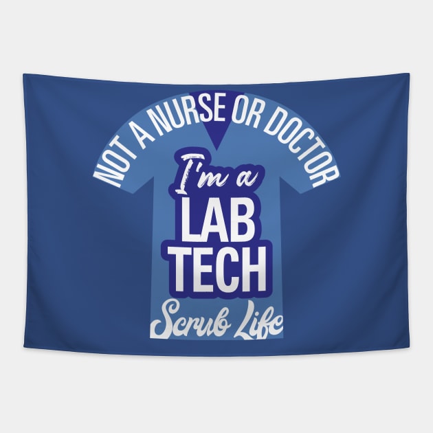 I'm A Lab Tech, Not a Nurse or Doctor Tapestry by LaughingCoyote