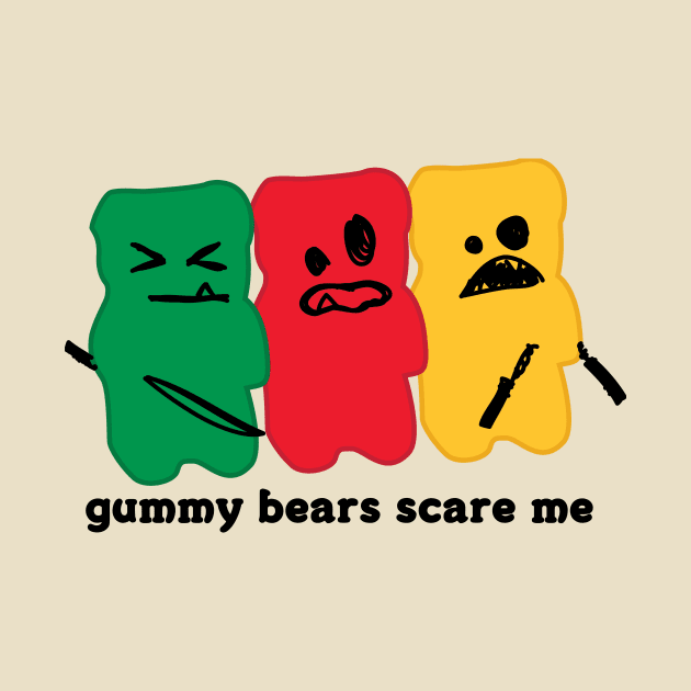 Gummy Bears Scare Me by toddgoldmanart