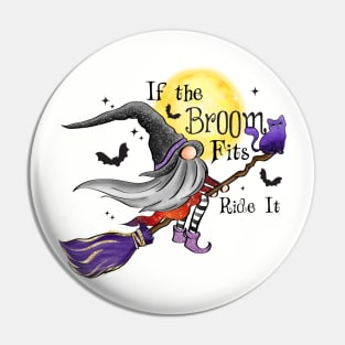 If the Broom Fits Ride It Pin