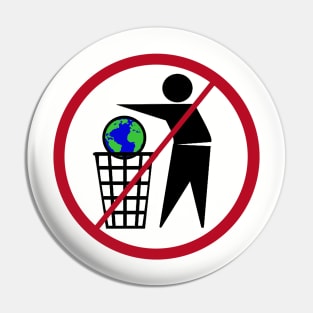 Please don't trash the world Pin