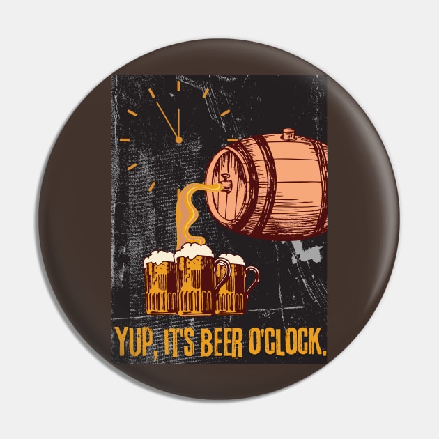 Yup, It's Beer O'Clock - Funny Beer Pin by SEIKA by FP