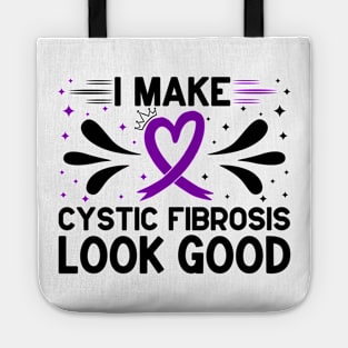 I Make Cystic Fibrosis Look Good Cystic Fibrosis Awareness Tote