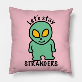 Staying Strangers Alien Pillow