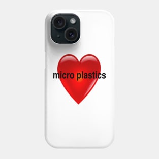 microplastic enjoyer Phone Case