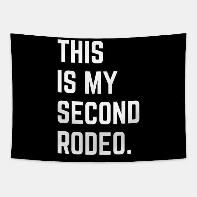 This Is My Second Rodeo v7 Tapestry by Emma