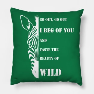 Taste the beauty of wild - hiking, camping outdoor Pillow