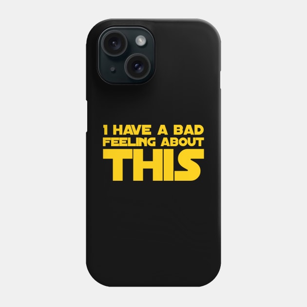 I have a bad feeling about this Phone Case by Tdjacks1