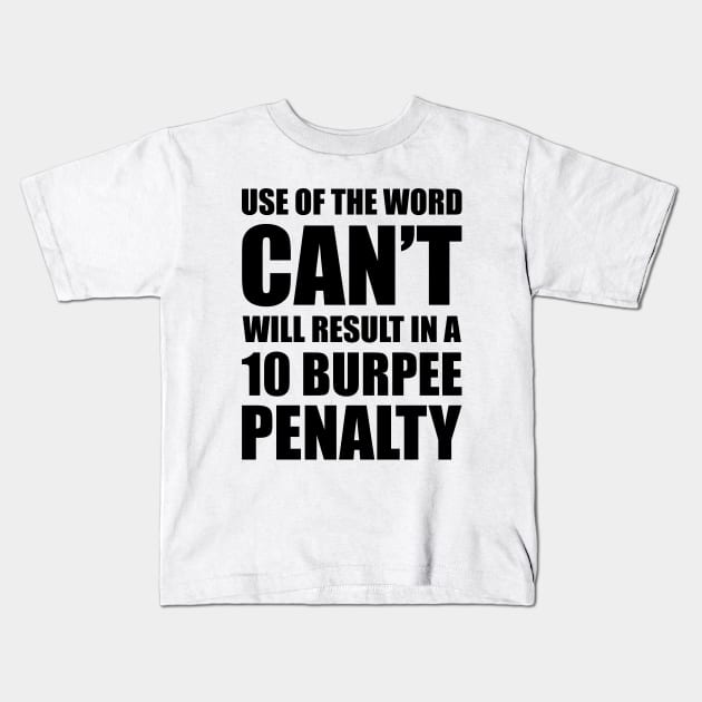 Funny Gym Workout Burpee Penalty - Funny Gym Sayings - Kids T