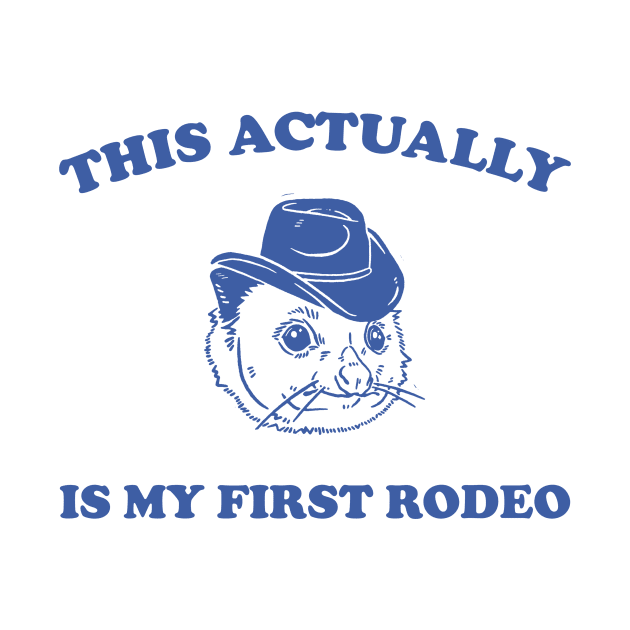 This Actually IS My First Rodeo Possum T Shirt, Funny Western Cowboy by Y2KSZN