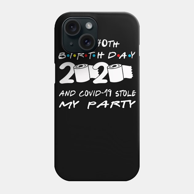 40th Birthday Quarantine Phone Case by Omarzone