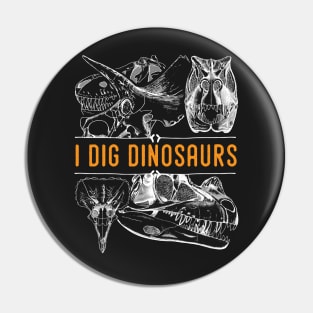 I dig dinosaurs - fun dinosaur tshirt Pin