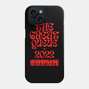 The Great Queue of 2022 Phone Case