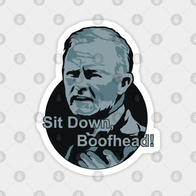 Sit Down, Boofhead! Magnet by area-design