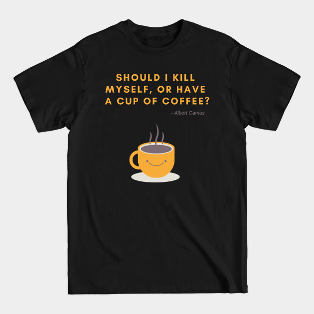 Disover Coffee à la Camus - Camus - T-Shirt