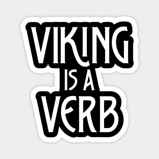 Viking Is A Verb Magnet