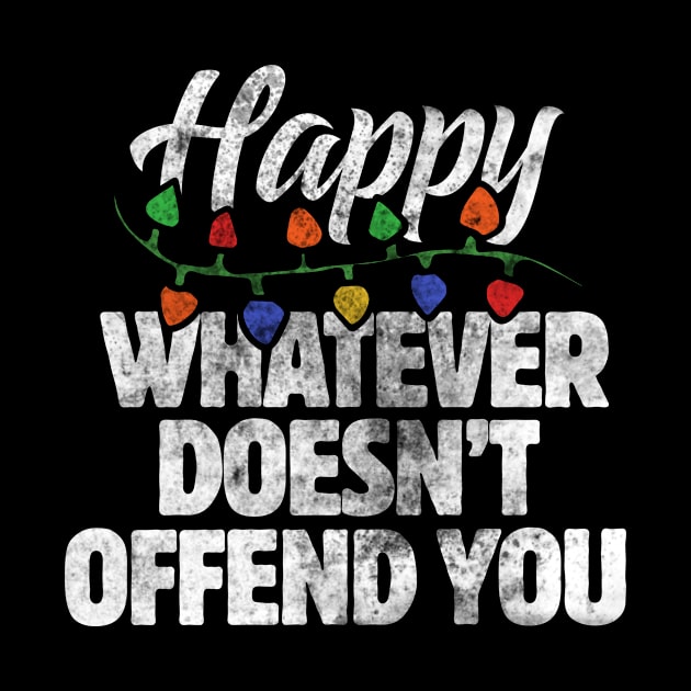 Happy whatever doesn't offend you by bubbsnugg