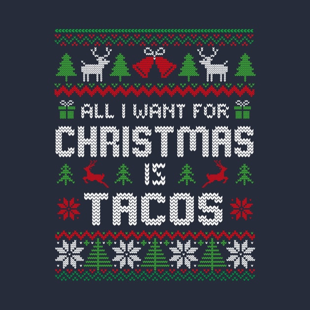 All I Want For Christmas is Tacos by TheDesignDepot