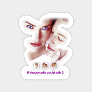 if these walls could talk 2 Magnet