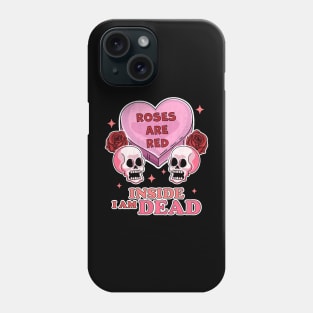 Roses are Red Inside I am Dead Valentine's Day Skull Funny Phone Case