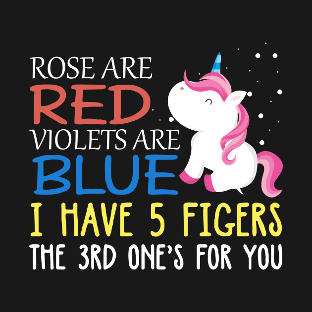 Rose Are Red Vielets Are Blue Unicorn T Shirts by huepham613