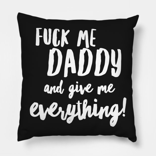 Daddy Give It Pillow by JasonLloyd