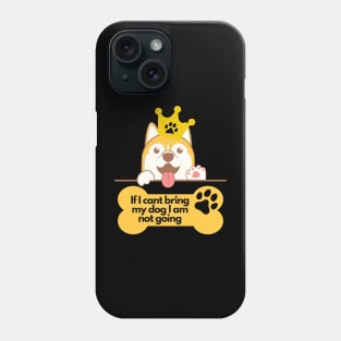 Corgi Lover - If I cant bring my dog I am not going Phone Case