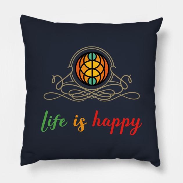 Life Is Happy Pillow by KMLdesign