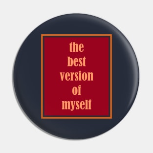 the best version Pin